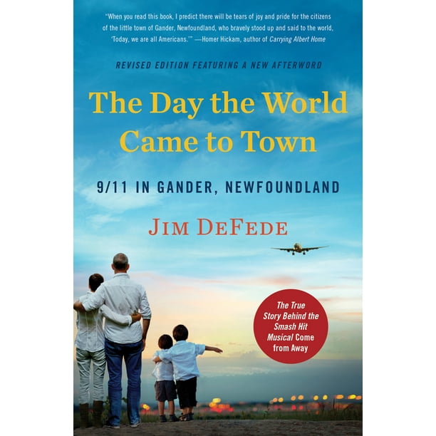 The Day the World Came to Town Updated Edition 9/11 in Gander