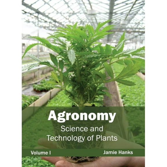 Agronomy: Science and Technology of Plants (Volume I), (Hardcover)