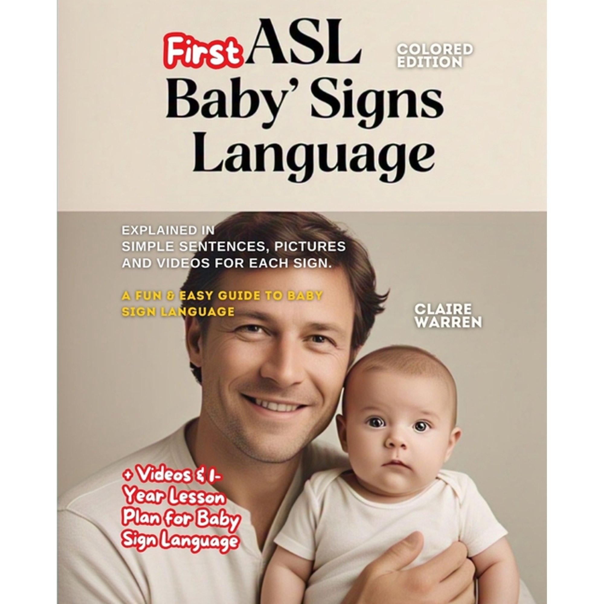 ASL Baby s First Signs Language explained in Simple Sentences Pictures and Videos for each Sign: + 1-Year Lesson Plan f (Paperback)