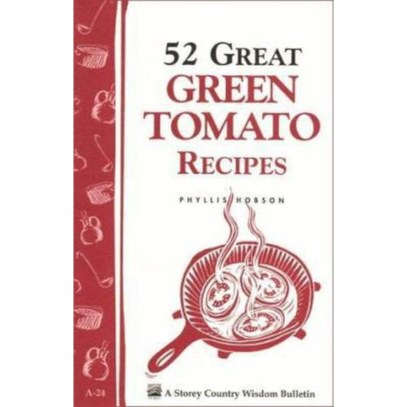 Pre-Owned 52 Great Green Tomato Recipes! (Paperback) 0882661981 9780882661988