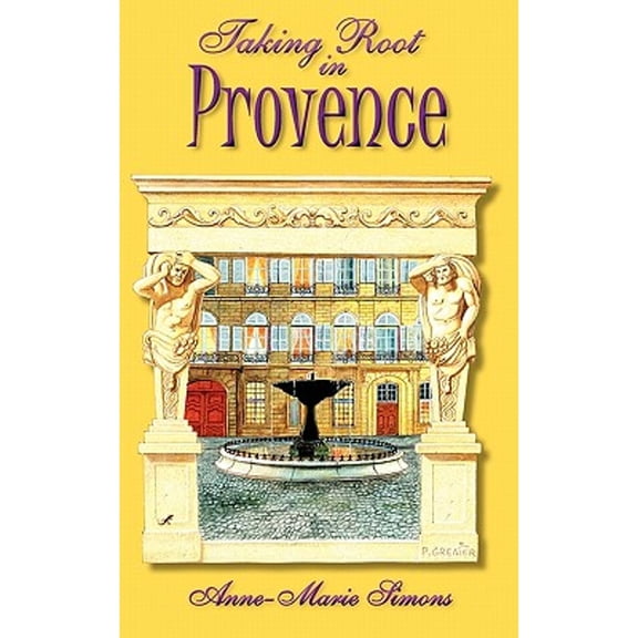 Taking Root in Provence - Paperback