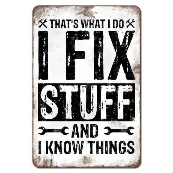 Vintage Iron Metal Sign "I Fix Things, I Know Things" Wall Hanging Decor for Garages, Workshops, Mechanics, Handymen - Safe, Easy Install Tin Signage Home Decoration 8x12 Inches Industrial Artwork