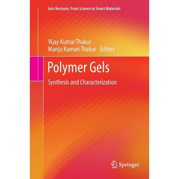 Gels Horizons: From Science to Smart Mat Polymer Gels: Synthesis and Characterization, (Paperback)