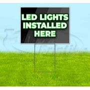 Led Lights Installed Here (18" x 24") Yard Sign, Includes Metal Step Stake
