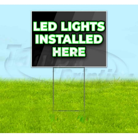 Led Lights Installed Here (18" x 24") Yard Sign, Includes Metal Step Stake