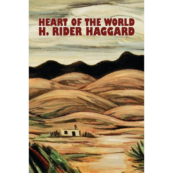 Heart of the World by H. Rider Haggard, Fiction, Fantasy, Action & Adventure, Science Fiction, (Paperback)