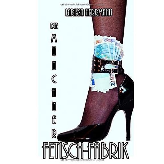 Die Münchner Fetisch-Fabrik (Paperback)