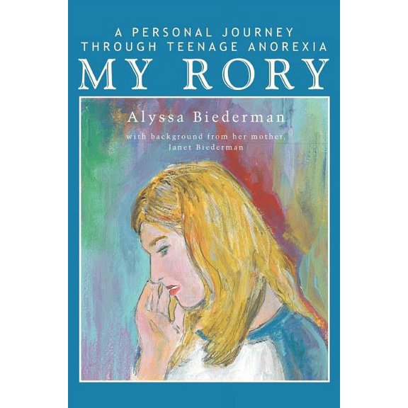 My Rory: A Personal Journey Through Teenage Anorexia (Paperback)