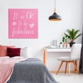thumbnail image 3 of Stupell Industries Ok to be Fabulous Quotes and Sayings Painting Wrapped Canvas Art Print Wall Art, 36 x 36, 3 of 8
