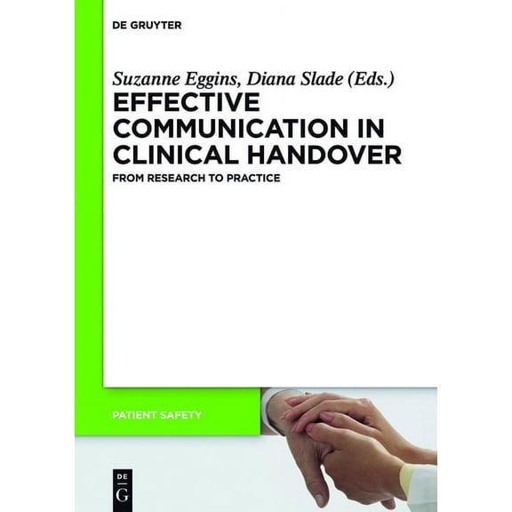 Patient Safety Effective Communication in Clinical Handover: From Research to Practice, Book 15, (Paperback)