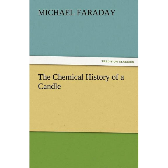 The Chemical History of a Candle (Paperback)