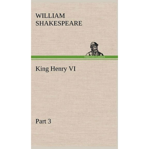 King Henry VI, Part 3, (Hardcover)
