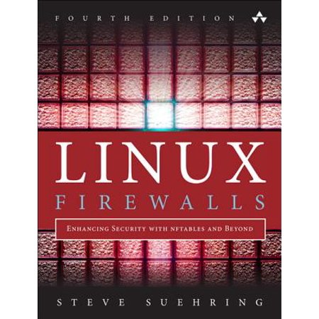Linux Firewalls : Enhancing Security with Nftables and