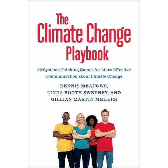 The Climate Change Playbook: 22 Systems Thinking Games for More Effective Communication about Climate Change, (Paperback)