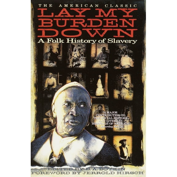 Lay My Burden Down: A Folk History of Slavery, (Paperback)