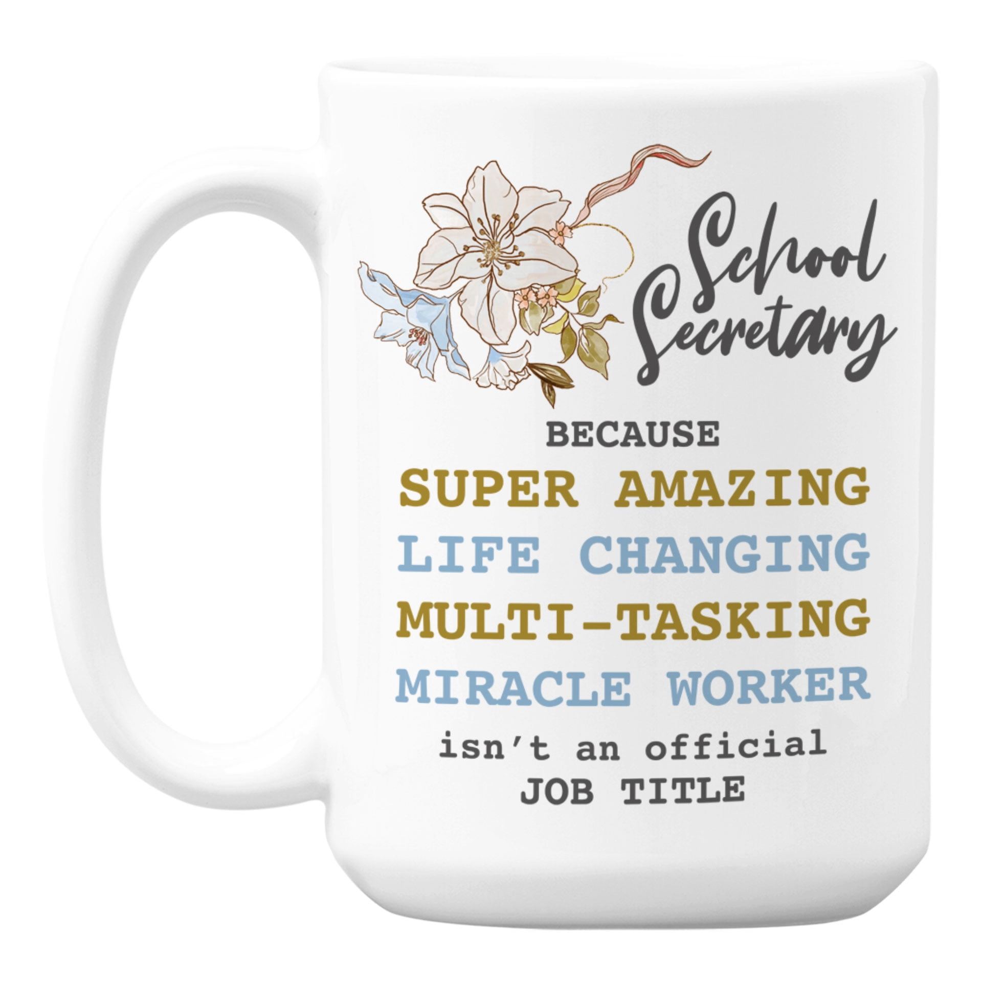 School Secretary Appreciation Day Quotes Coffee & Tea Mug for