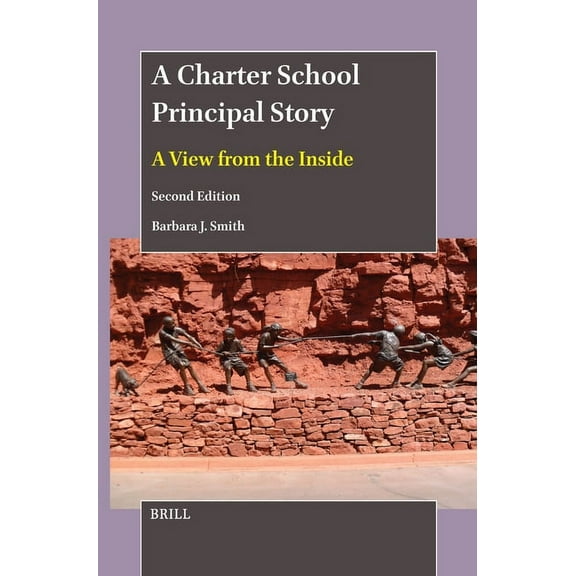 A Charter School Principal Story: A View from the Inside (Second Edition), (Paperback)