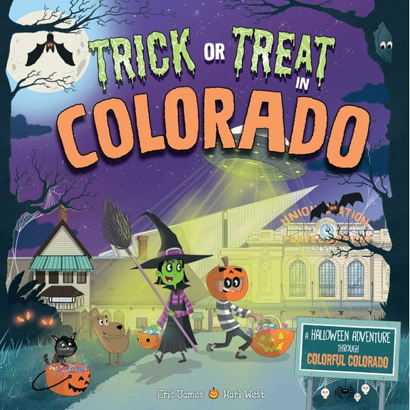 Trick or Treat: Trick or Treat in Colorado: A Halloween Adventure Through Colorful Colorado (Hardcover)