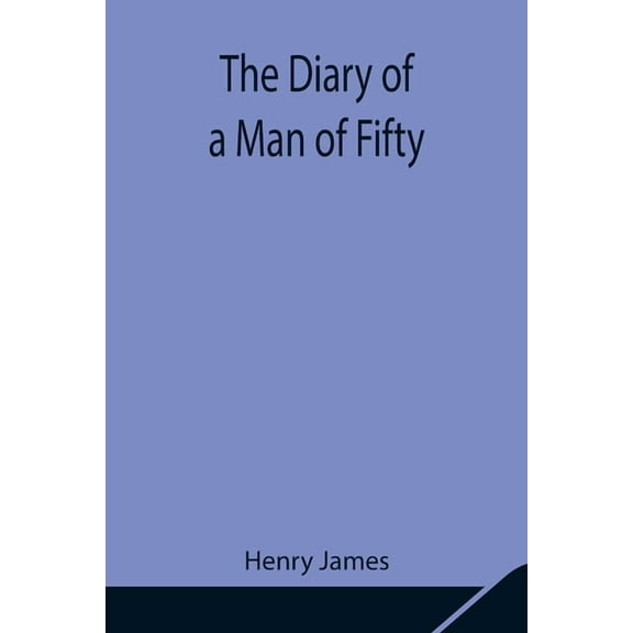 The Diary Of A Man Of Fifty, (Paperback)