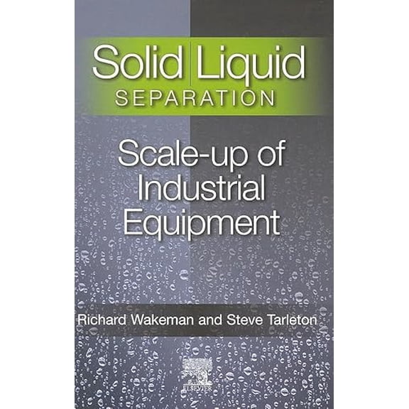 Pre-Owned Solid/Liquid Separation: Scale-up of Industrial Equipment, 9781856174206, 1856174204, Hardcover, 1 edition
