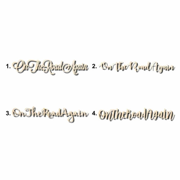 On The Road Again Sign Unfinished Wood Cutout Home Decor DIY Option 1- 16" Wide / 1/4"