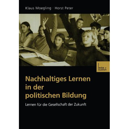 ISBN 9783810031068 product image for Nachhaltiges Lernen in Der Politischen Bildung : Lernen Für Die Gesellschaft Der | upcitemdb.com