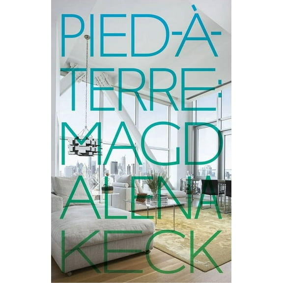 Pied-a-Terre : Interiors of Magdalena Keck (Hardcover)
