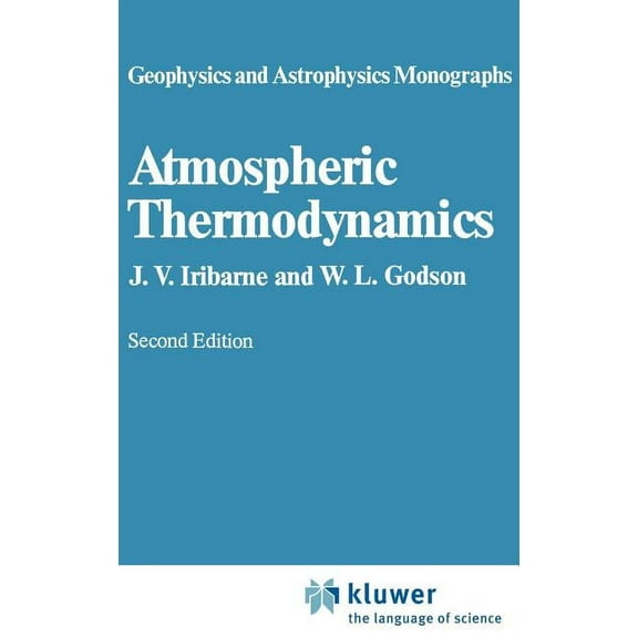 Geophysics and Astrophysics Monographs Atmospheric Thermodynamics, Book 6, (Hardcover)