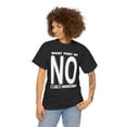 thumbnail image 3 of DJH Apparel | What Part of NO Don't You Understand? Funny Unisex T-shirt, 3 of 8