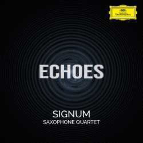 Signum Saxophone Quartet - Echoes - Classical - CD