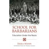 School for Barbarians: Education Under the Nazis