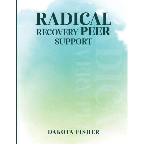 Radical Recovery Peer Support, (Paperback)