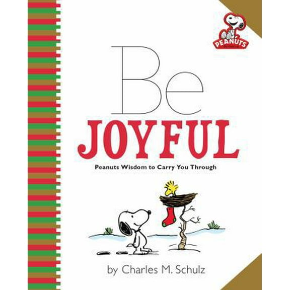 Pre-Owned Be Joyful: Peanuts Wisdom to Carry You Through (Hardcover) 0762447192 9780762447190
