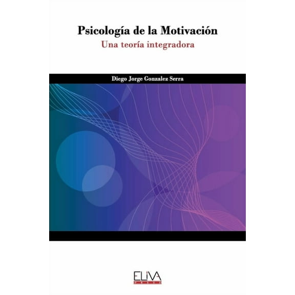 PsicologÃa de la Motivación: Una teorÃa integradora (Paperback)