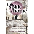 thumbnail image 2 of In the Spirit of Home: Practical Ways to Create Your Perfect Haven (Paperback), 2 of 2