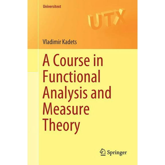Universitext A Course in Functional Analysis and Measure Theory, (Paperback)