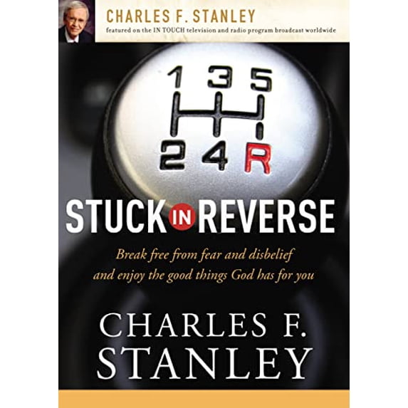 Pre-Owned The Stuck in Reverse: How to Let God Change Your Direction (Paperback) 1400200946 9781400200948