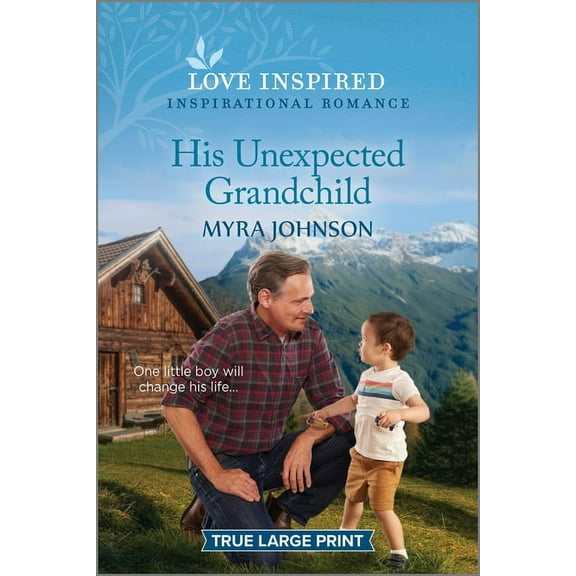 His Unexpected Grandchild: An Uplifting Inspirational Romance, (Paperback)