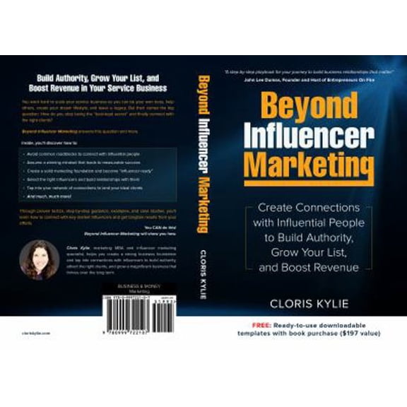 Pre-Owned Beyond Influencer Marketing: Create Connections with Influential People to Build Authority, Grow Your List, and Boost Revenue (Paperback) 0999722107 9780999722107
