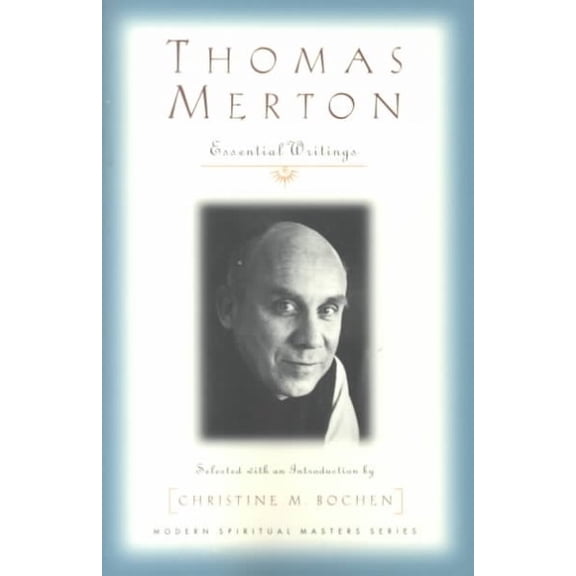 Pre-Owned Thomas Merton : Essential Writings, Paperback by Merton, Thomas; Bochen, Christine M. (INT); Bochen, Christine M., ISBN 1570753318, ISBN-13 9781570753312