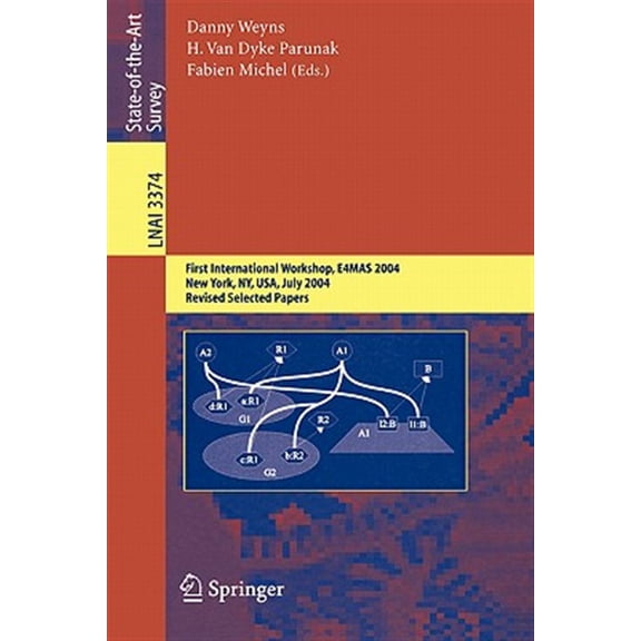 Pre-Owned Environments for Multi-Agent Systems: First International Workshop, E4mas, 2004, New York, Ny, July 19, 2004, Revised Selected Papers (Paperback)