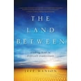 thumbnail image 2 of The Land Between: Finding God in Difficult Transitions, (Paperback), 2 of 2