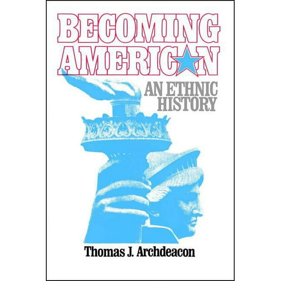 Becoming American: An Ethnic History, (Paperback)