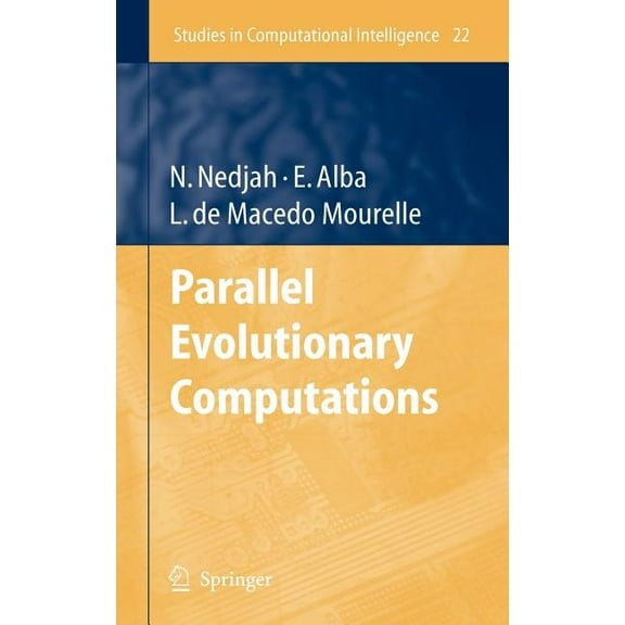 Studies in Computational Intelligence Parallel Evolutionary Computations, Book 22, (Hardcover)