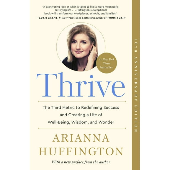 Pre-Owned Thrive: The Third Metric to Redefining Success and Creating a Life of Well-Being, Wisdom, and Wonder (Paperback) 0804140863 9780804140867