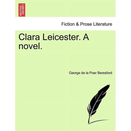 Clara Leicester. a Novel. (Paperback)