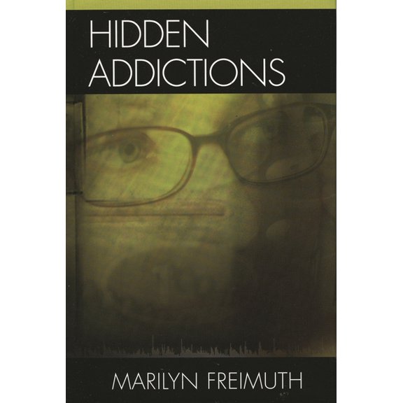 Hidden Addictions: Assessment Practices for Psychotherapists, Counselors, and Health Care Providers, (Paperback)