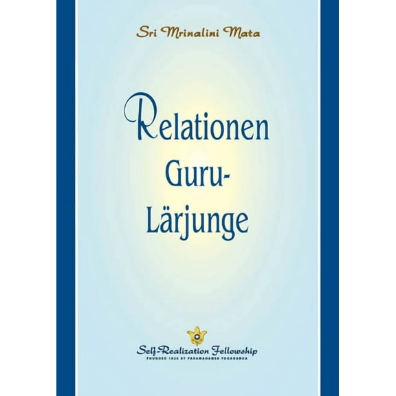 Relationen Guru-LÃ¤rjunge (The Guru-Disciple Relationship--Swedish) (Swedish Edition)