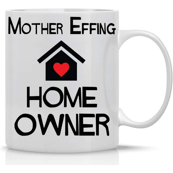 Mother Effing Home Owner 11oz Unique First Time House Owner Perfect Ideas for Mend Women Coffee Mug Housewarming For New Home Desk Warming Decoration Gag for Couple - By