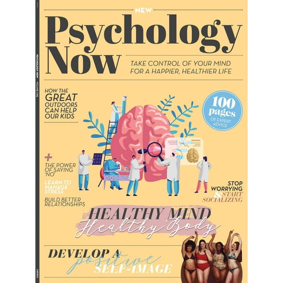 Psychology Now - 100 Pages Of Expert Advice, Saying No, Manage Stress, Healthy Relationships, Positive Self-Image, Stop Worrying, Outdoor Benefits For Kids, Imposter Syndrome, Mindful Eating More!
